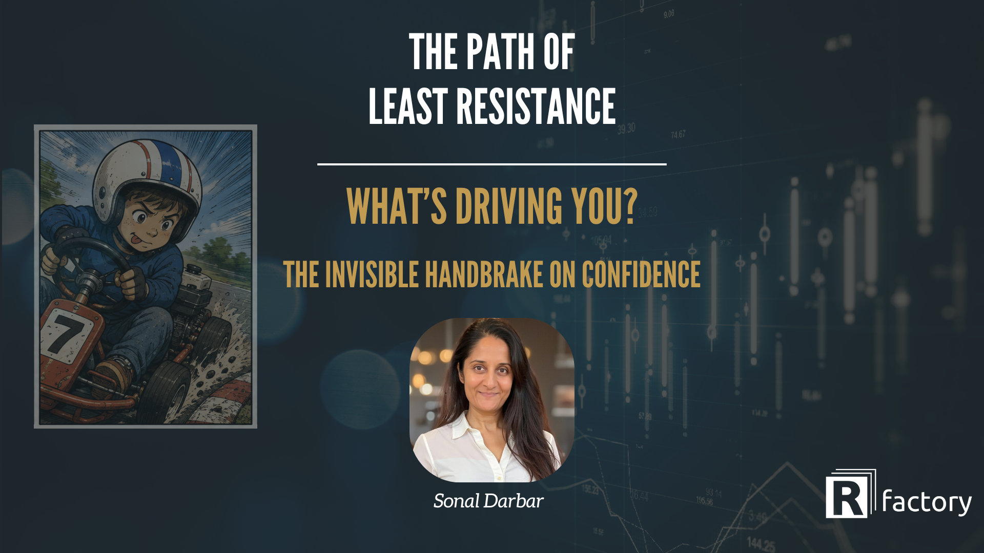 The Path of Least Resistance - What's Driving You